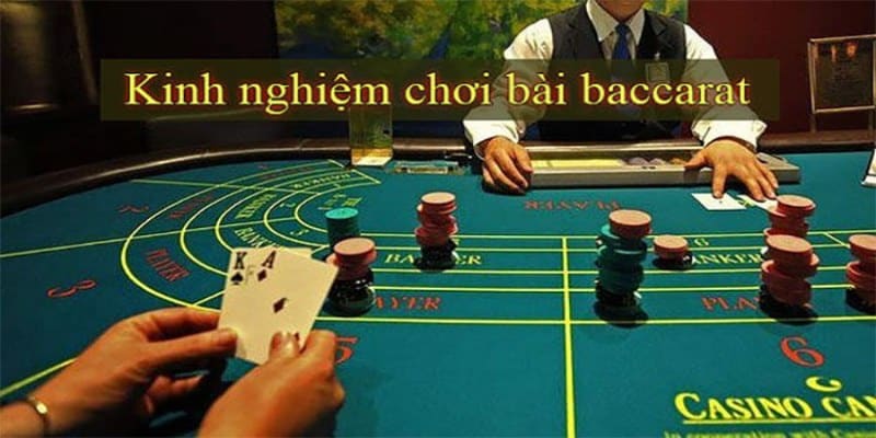 Kinh nghiệm chơi bài Baccarat